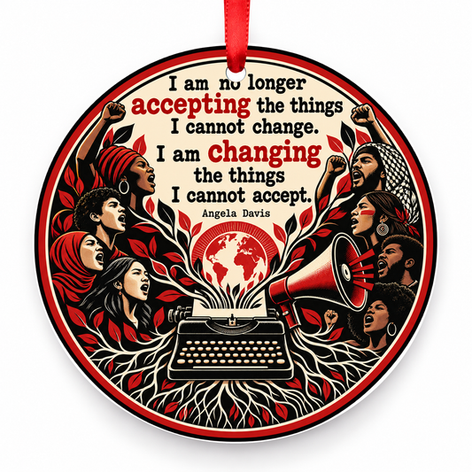 I Am No Longer Accepting the Things I Cannot Change. I Am Changing the Things I Cannot Accept Christmas Ornament with red hanging ribbon
