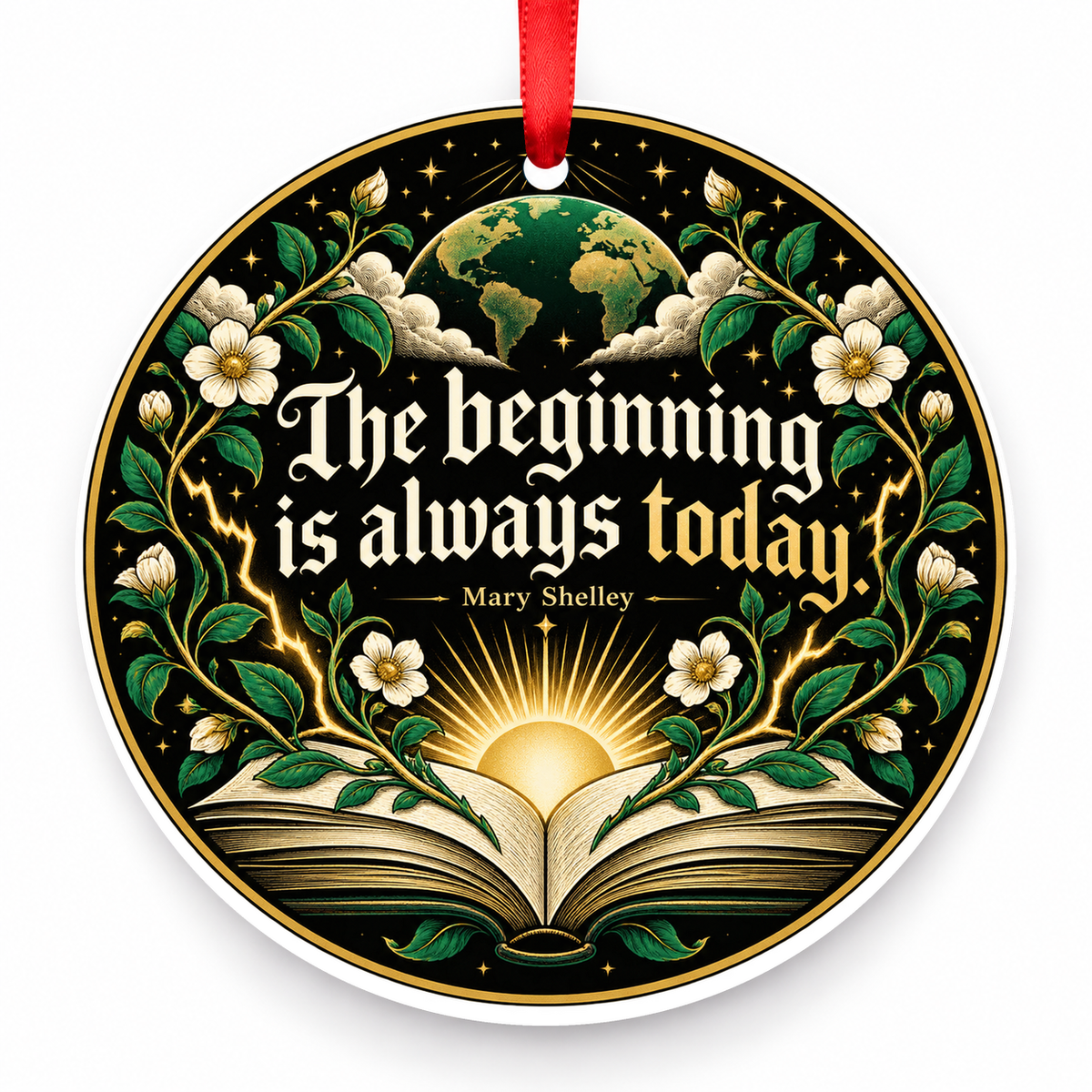 The Beginning is Always Today Christmas Ornament with red hanging ribbon
