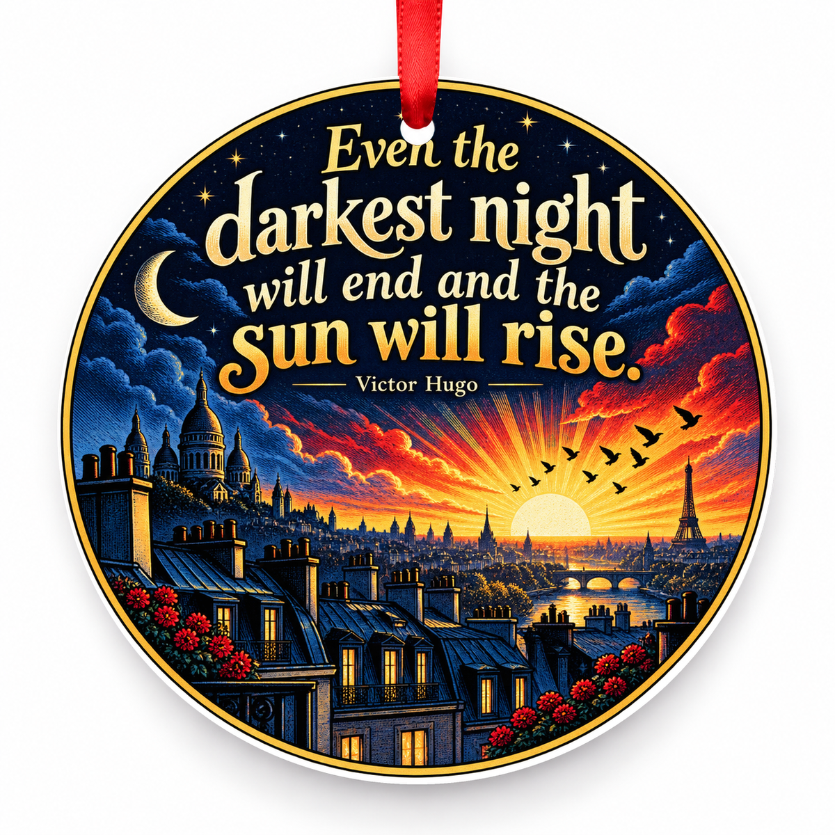 Even the Darkest Night Will End and the Sun Will Rise Christmas Ornament with red hanging ribbon