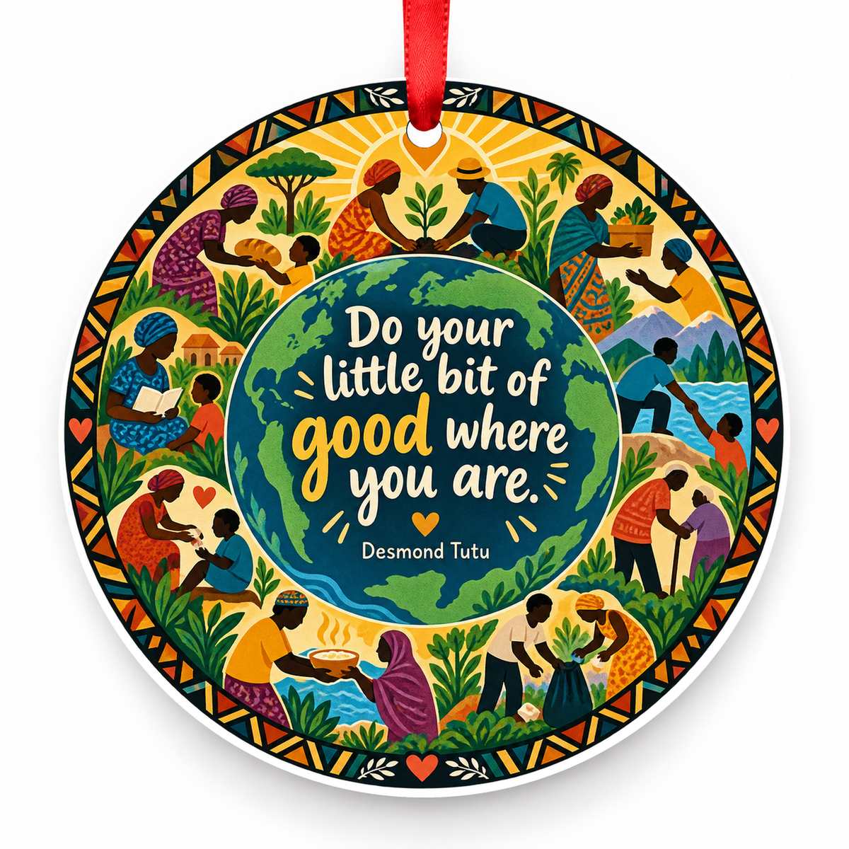 Do Your Little Bit of Good Where You Are Christmas Ornament with red hanging ribbon