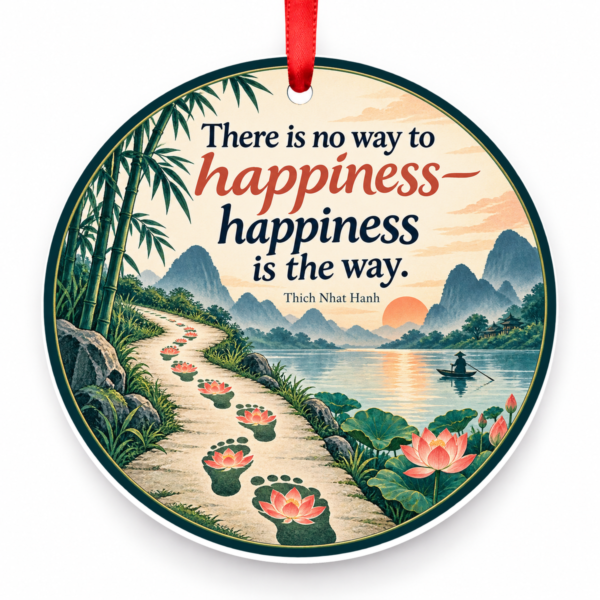 There is No Way to Happiness. Happiness is the Way Christmas Ornament with red hanging ribbon