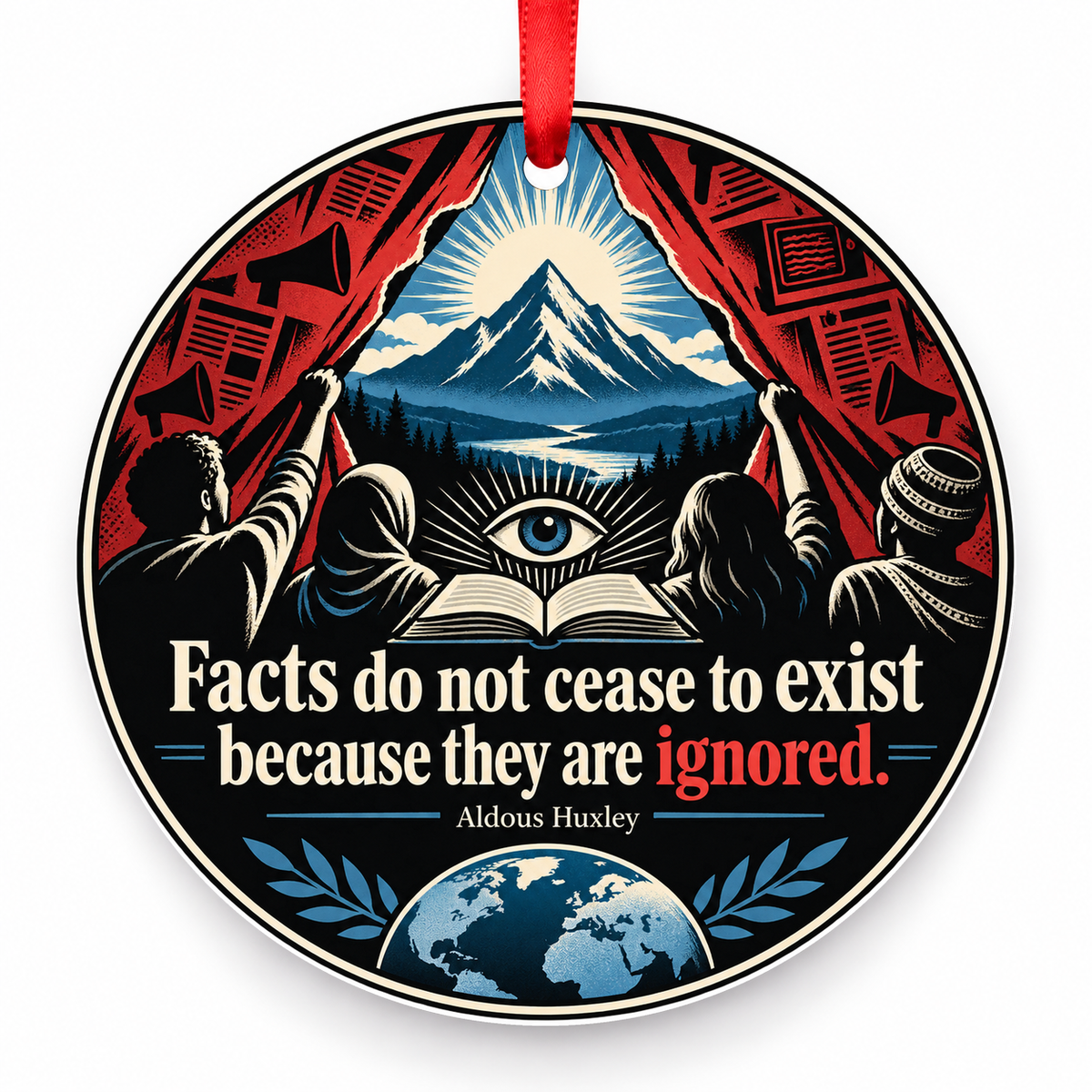 Facts Do Not Cease to Exist Because They Are Ignored Christmas Ornament with red hanging ribbon