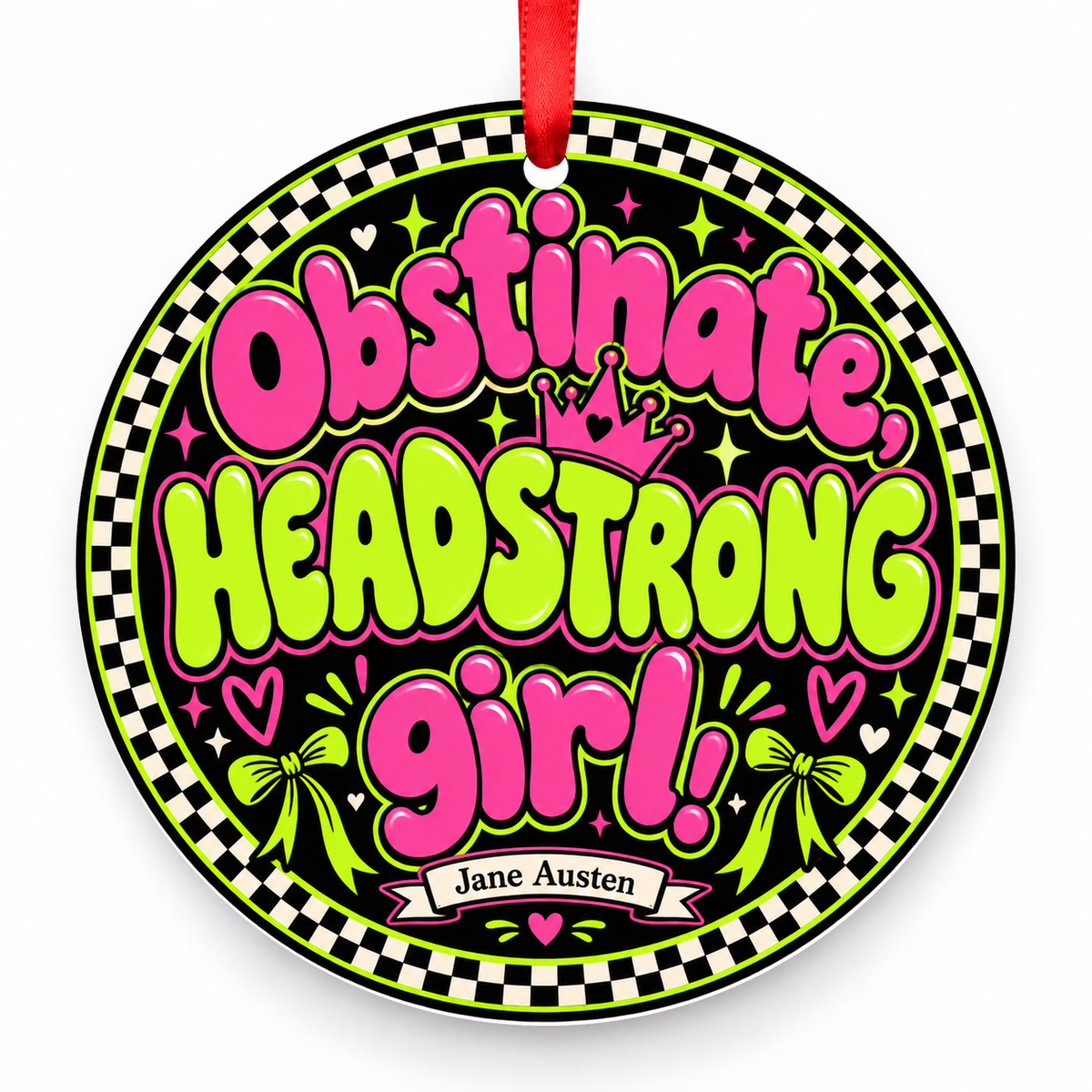 Obstinate, Headstrong Girl Christmas Ornament with red hanging ribbon