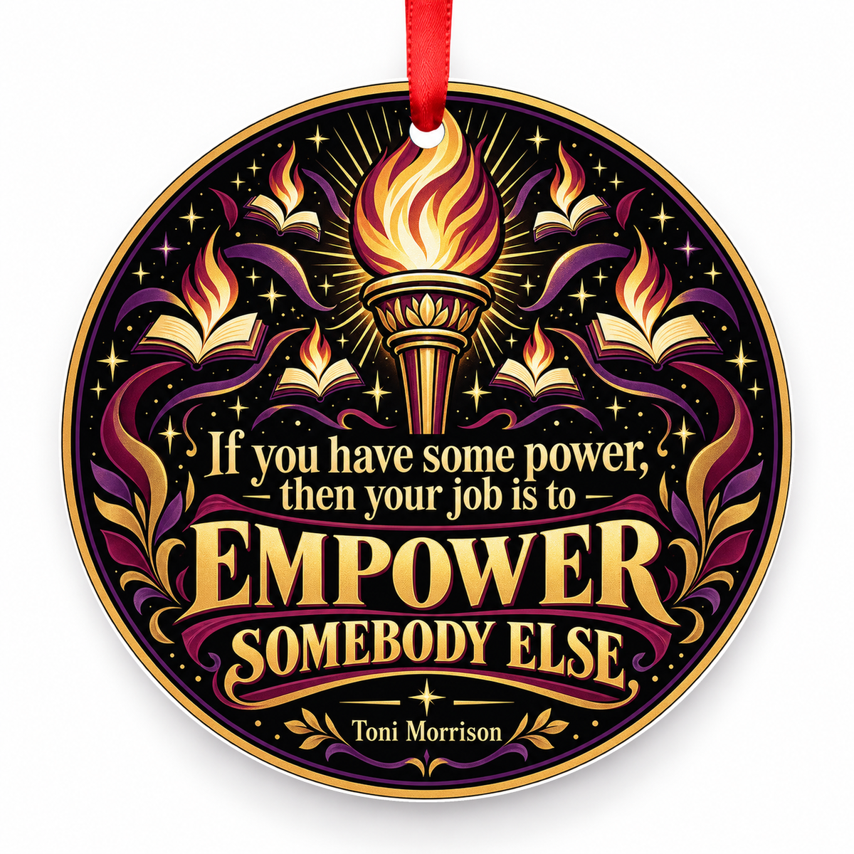 If You Have Some Power, Then Your Job is to Empower Somebody Else Christmas Ornament with red hanging ribbon