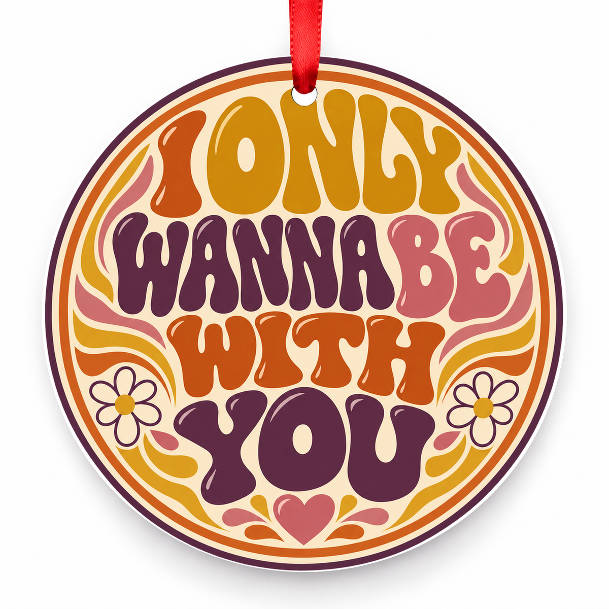 I Only Wanna Be with You Christmas Ornament – Groovy with red hanging ribbon