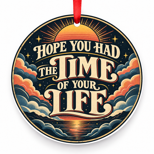 Hope You Had the Time of Your Life Christmas Ornament – Sunset with red hanging ribbon