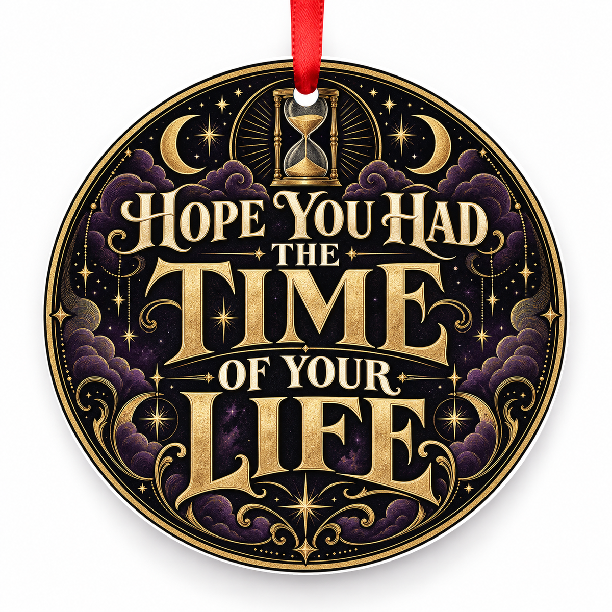 Hope You Had the Time of Your Life Christmas Ornament – Celestial Hourglass with red hanging ribbon