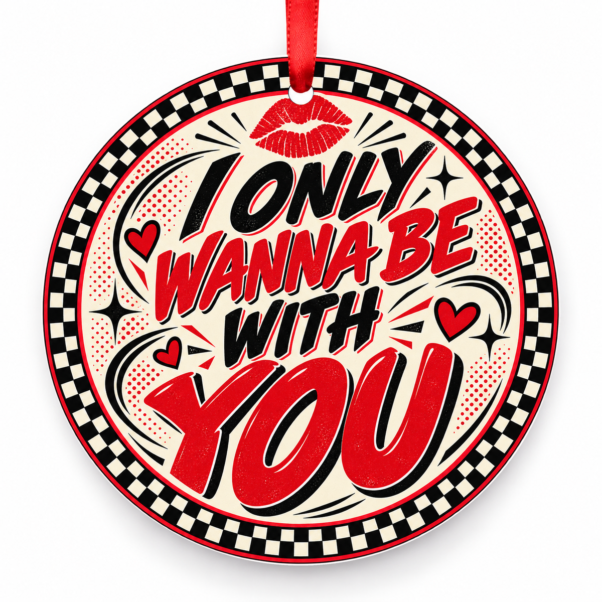 I Only Wanna Be with You Christmas Ornament – Cherry Checkerboard with red hanging ribbon