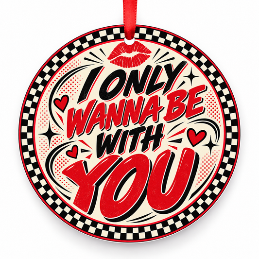 I Only Wanna Be with You Christmas Ornament – Cherry Checkerboard with red hanging ribbon