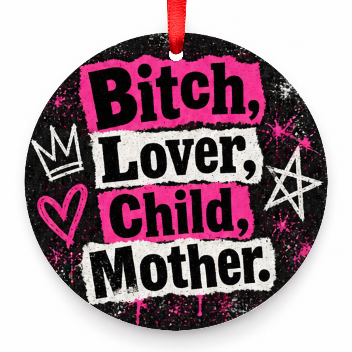 Bitch, Lover, Child, Mother Christmas Ornament – Punk with red hanging ribbon