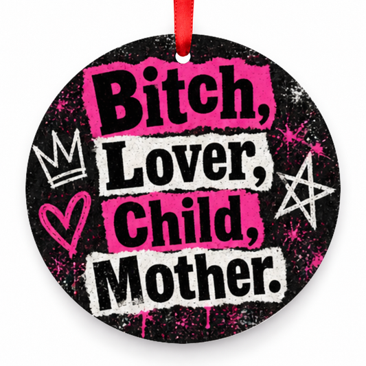 Bitch, Lover, Child, Mother Christmas Ornament – Punk with red hanging ribbon