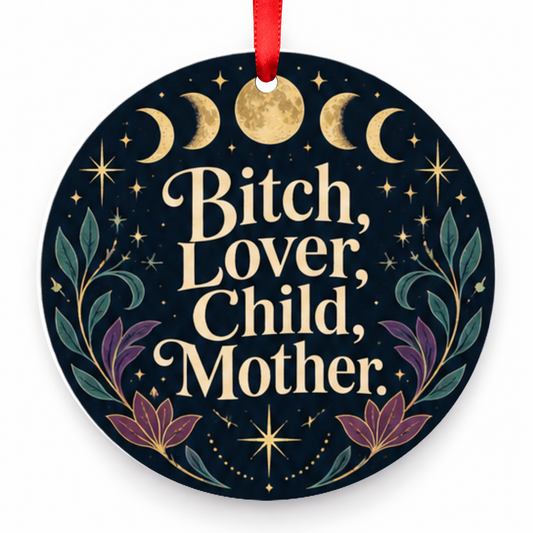 Bitch, Lover, Child, Mother Christmas Ornament – Moonlit with red hanging ribbon