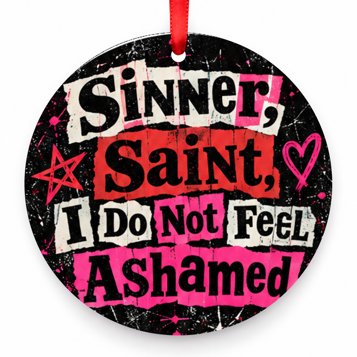 Sinner, Saint, I Do Not Feel Ashamed Christmas Ornament – Punk with red hanging ribbon