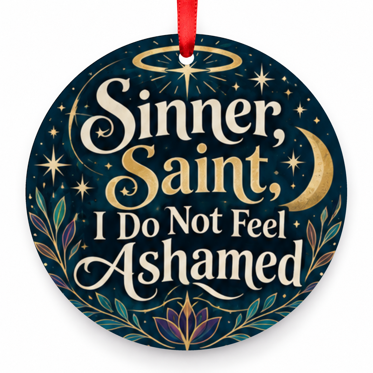 Sinner, Saint, I Do Not Feel Ashamed Christmas Ornament – Moonlit with red hanging ribbon