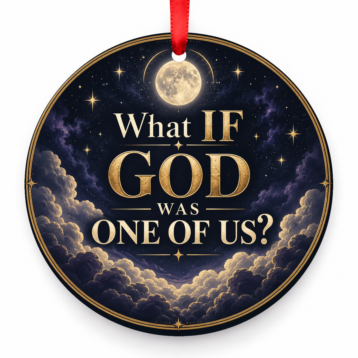 What If God Was One of Us Christmas Ornament – Cosmic with red hanging ribbon