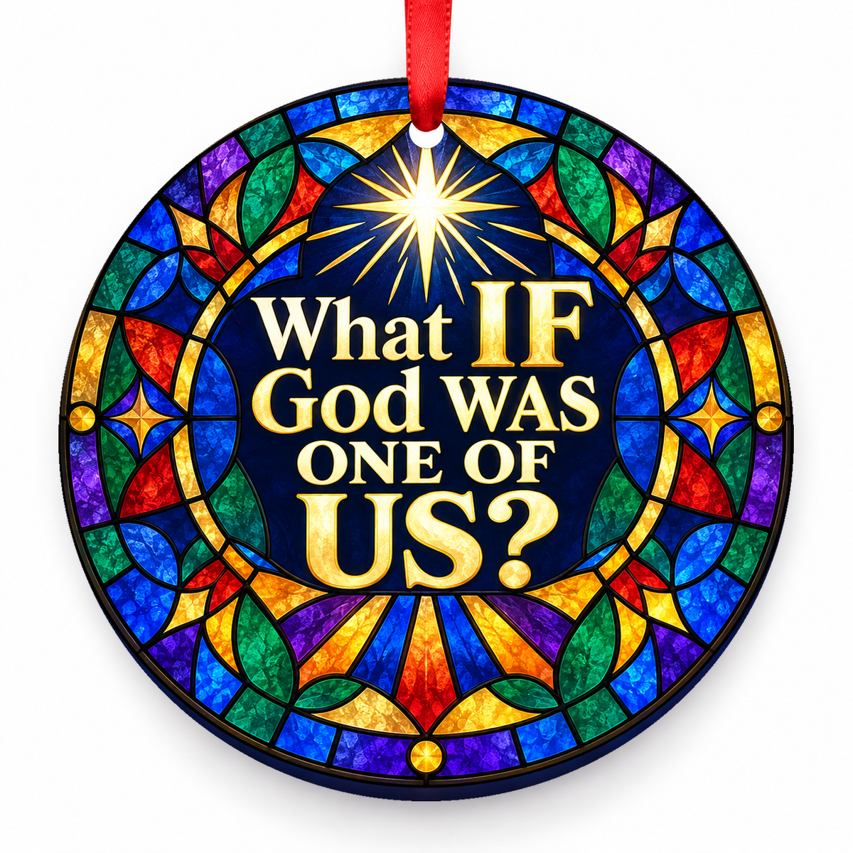 What If God Was One of Us Christmas Ornament – Stained Glass Mandala with red hanging ribbon