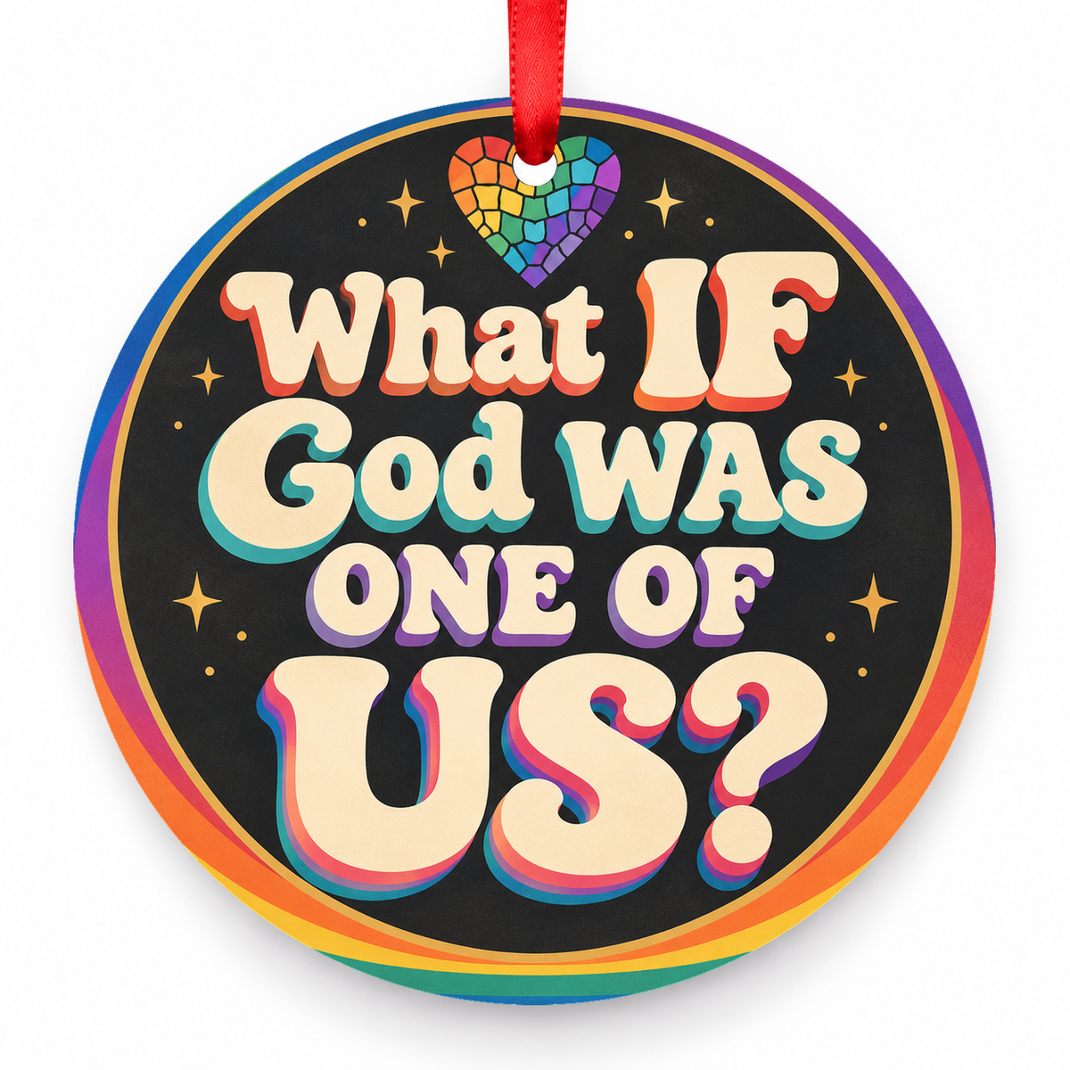 What If God Was One of Us Christmas Ornament – Rainbow with red hanging ribbon