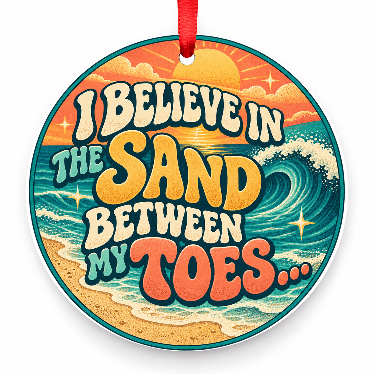 I Believe in the Sand Between My Toes Christmas Ornament – Sunshine Surf with red hanging ribbon