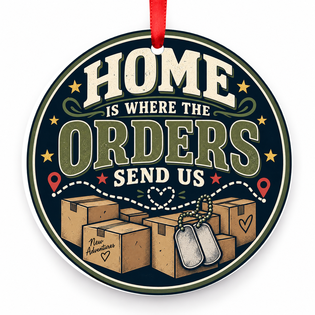 Home is Where the Orders Send Us Christmas Ornament with red hanging ribbon