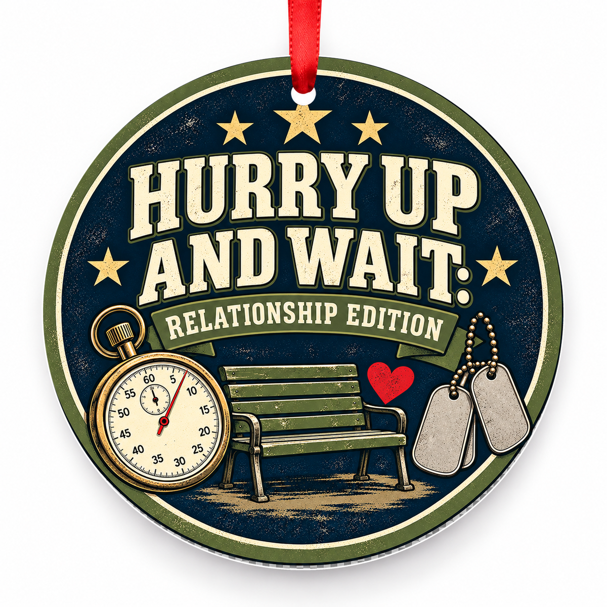 Hurry Up and Wait Relationship Edition Christmas Ornament with red hanging ribbon