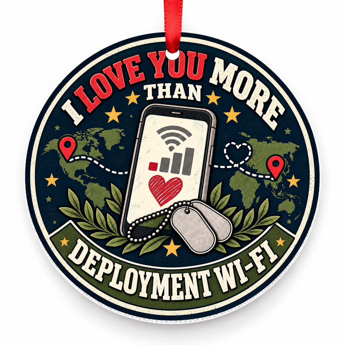 I Love You More Than Deployment WiFi Christmas Ornament with red hanging ribbon