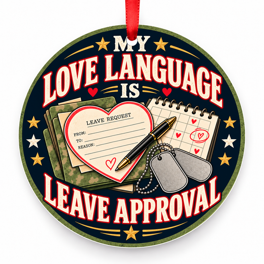 My Love Language is Leave Approval Christmas Ornament with red hanging ribbon