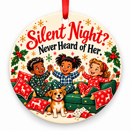 Silent Night? Never Heard of Her Funny Family Christmas Ornament
