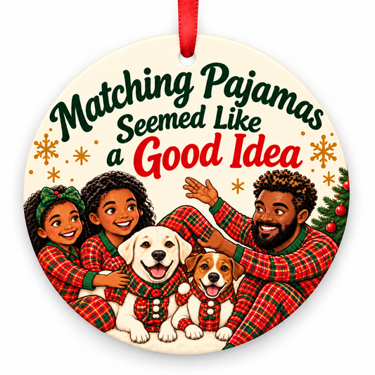 Matching Pajamas Seemed Like a Good Idea Family Ornament