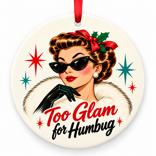 Too Glam for Humbug Christmas Ornament – Retro 1950s Holiday with red hanging ribbon