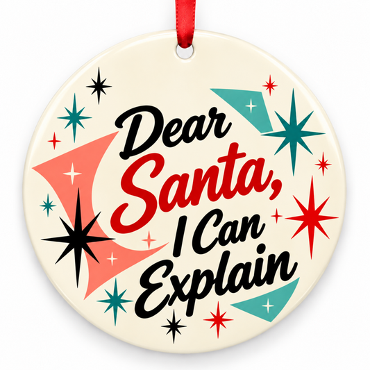 Dear Santa, I Can Explain Christmas Ornament – Retro 1950s Funny Holiday with red hanging ribbon