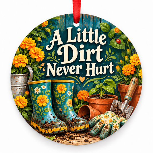 A Little Dirt Never Hurt ornament