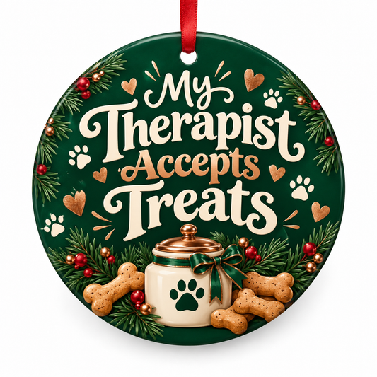 My Therapist Accepts Treats — round porcelain ornament with red ribbon