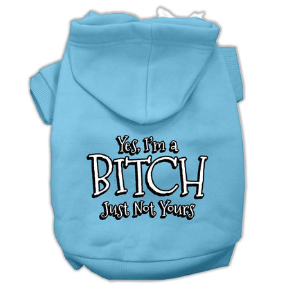 Pet Hoodie "Yes, I'm A Bitch, Just Not Yours"