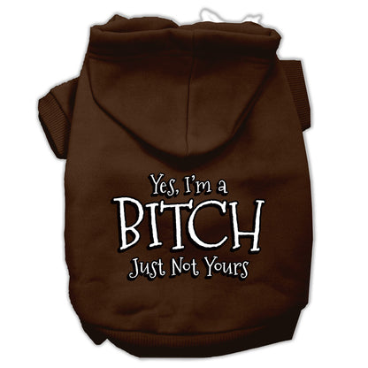 Pet Hoodie "Yes, I'm A Bitch, Just Not Yours"